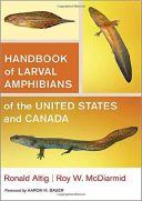 Handbook of Larval Amphibians of the United States and Canada 1st Edition