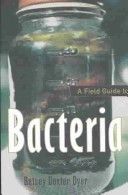 A Field Guide to Bacteria