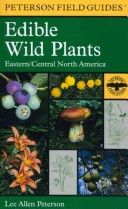 A Field Guide to Edible Wild Plants: Eastern and central North America