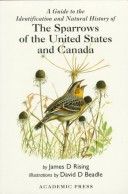 A Guide to the Identification and Natural History of the Sparrows of the United States and Canada